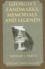 Georgia's Landmarks, Memorials, and Legends: Volume 2, Part 2