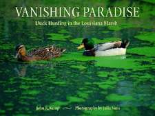 Vanishing Paradise: Duck Hunting in the Louisiana Marsh