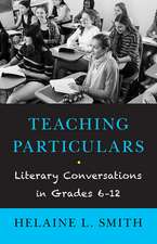 Teaching Particulars: Literary Conversations in Grades 6-12