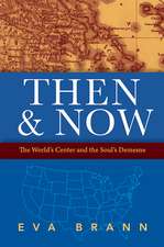 Then & Now: The World's Center & the Soul's Demesne