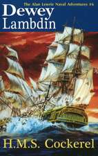 H.M.S. Cockerel: The Alan Lewrie Naval Adventures #6