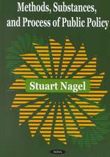 Nagel, S: Methods, Substances & Process of Public Policy