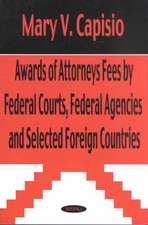 Awards of Attorneys Fees by Federal Courts, Federal Agencies & Selected Foreign Countries