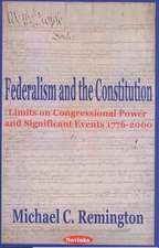 Federalism & the Constitution: Limits on Congressional Power & Signficant Events 1776--2000