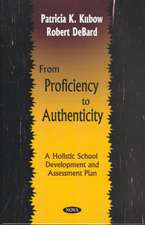 From Proficiency to Authenticity: A Holistic School Development & Assessment Plan