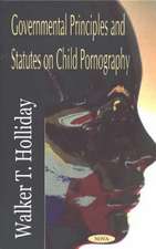 Governmental Principles & Statutes on Child Pornography