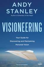 Visioneering: God's Blueprint for Developing and Maintaining Personal Vision