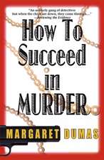 How to Succeed in Murder: A Charley Fairfax Mystery