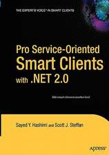 Pro Service-Oriented Smart Clients with .NET 2.0