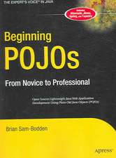 Beginning POJOs: Lightweight Java Web Development Using Plain Old Java Objects in Spring, Hibernate, and Tapestry