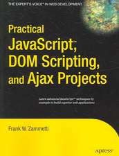 Practical JavaScript, DOM Scripting and Ajax Projects