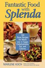 Fantastic Food with Splenda: 160 Great Recipes for Meals Low in Sugar, Carbohydrates, Fat, and Calories