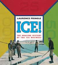 Ice!: The Amazing History of the Ice Business