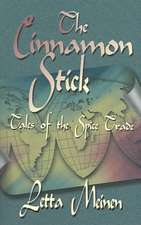 The Cinnamon Stick: Tales of the Spice Trade