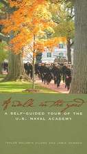 A Walk in the Yard: A Self-Guided Tour of the U.S. Naval Academy