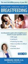 Nurse Barb's Personal Guide to Breastfeeding: The Most Incredible Journey of Your Life!