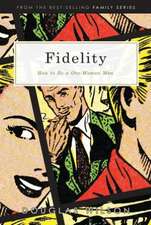 Fidelity: How to Be a One-Woman Man