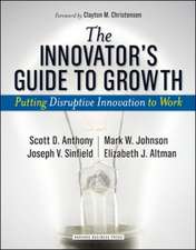 Innovator's Guide to Growth: Putting Disruptive Innovation to Work