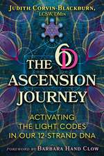 The 6D Ascension Journey: Activating the Light Codes in Our 12-Strand DNA