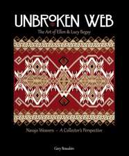 Unbroken Web: Navajo Weavers - A Collector's Perspective