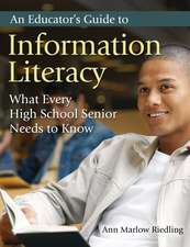 An Educator's Guide to Information Literacy: What Every High School Senior Needs to Know