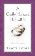 A Godly Husband He Shall Be