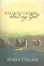 What Do I Know about My God?