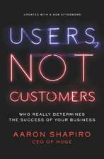 Users, Not Customers: Who Really Determines the Success of Your Business