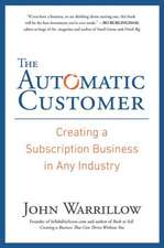 The Automatic Customer: Creating a Subscription Business in Any Industry