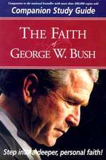 The Faith of George W. Bush