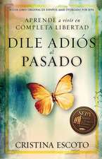 Dile Adios al Pasado = Say Goodbye to the Past