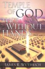 Temple of God Made Without Hands