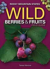 Wild Berries & Fruits Field Guide of the Rocky Mountain States