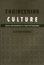 Engineering Culture: Control and Commitment in a High-Tech Corporation