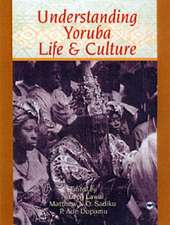 Understanding Yoruba Life And Culture