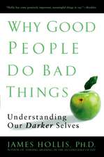 Why Good People Do Bad Things