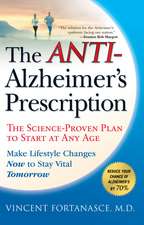 The Anti-Alzheimer's Prescription: The Science-Proven Prevention Plan to Start at Any Age