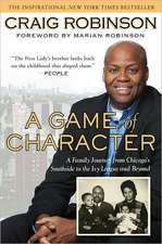 A Game of Character: A Family Journey from Chicago's Southside to the Ivy League and Beyond