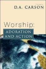 Worship: Adoration and Action