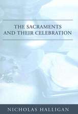 The Sacraments and Their Celebration