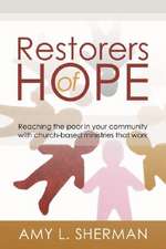 Restorers of Hope: Reaching the Poor in Your Community with Church-Based Ministries That Work