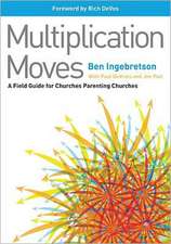 Multiplication Moves: A Field Guide for Churches Parenting Churches