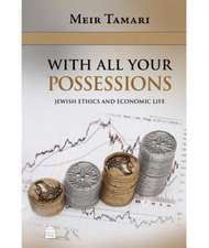 With All Your Possessions: Jewish Ethics and Economic Life