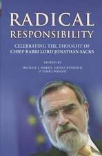 Radical Responsibility: Celebrating the Thought of Chief Rabbi Lord Jonathan Sacks