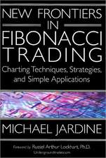 New Frontiers in Fibonacci Trading: Charting Techniques, Strategies, & Simple Applications