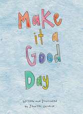 Make It a Good Day