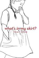 What's in My Skirt?/What's in My Pants?