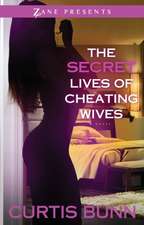 The Secret Lives Of Cheating Wives: A Novel