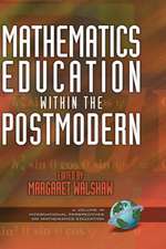 Mathematics Education Within the Postmodern (Hc)