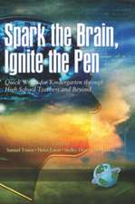 Spark the Brain, Ignite the Pen Quick Writes for Kindergarten Through High School Teachers and Beyond (Hc)